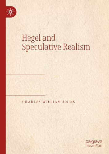 Hegel and Speculative Realism von Palgrave Macmillan