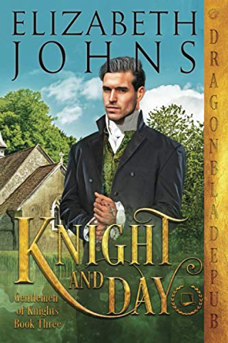 Knight and Day (Gentlemen of Knights, Band 3) von Dragonblade Publishing, Inc.