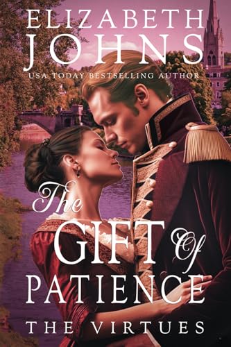 The Gift of Patience (The Virtues, Band 3) von Elizabeth Johns