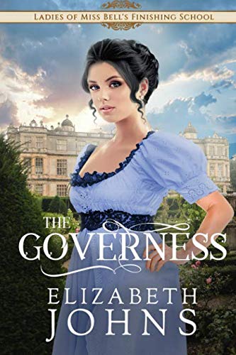 The Governess (Ladies of Miss Bell's Finishing School, Band 1) von Elizabeth Johns