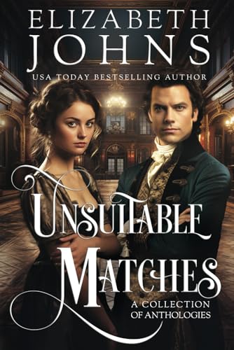 Unsuitable Matches: An Anthology Collection von Elizabeth Johns