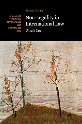 Non-Legality in International Law: Unruly Law (Cambridge Studies in International and Comparative Law) von Cambridge University Press