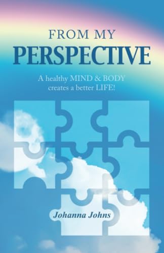 from my perspective: A healthy MIND & BODY creates a better LIFE! von Balboa Press AU