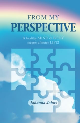 from my perspective: A healthy MIND & BODY creates a better LIFE! von Balboa Press AU