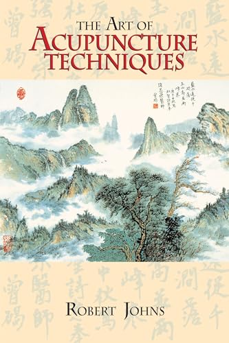 The Art of Acupuncture Techniques von North Atlantic Books