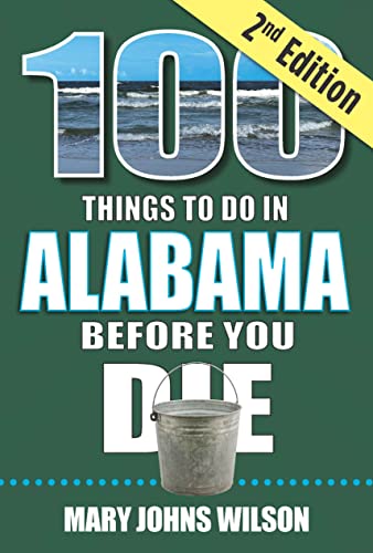 100 Things to Do in Alabama Before You Die, 2nd Edition (100 Things to Do Before You Die) von Reedy Press