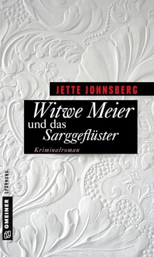 Witwe Meier und das Sarggeflüster: Kriminalroman (Frauenromane im GMEINER-Verlag) (Witwe Meier mischt auf) von Gmeiner-Verlag