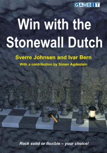 Win with the Stonewall Dutch (Sverre's Chess Openings) von Gambit Publications