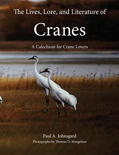 The Lives, Lore, and Literature of Cranes: A Catechism for Crane Lovers von Zea Books