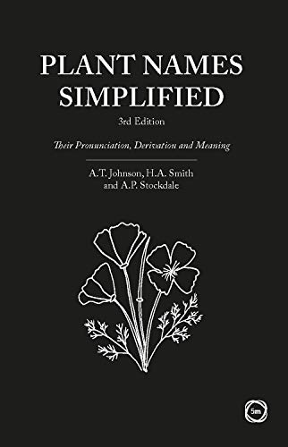 Plant Names Simplified: Their Pronunciation, Derivation and Meaning: Their Pronunciation, Derivation and Meaning (3rd Edition) von 5m Publishing