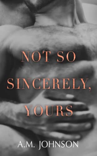 Not So Sincerely, Yours (For Him, Band 2) von A.M. Johnson Books