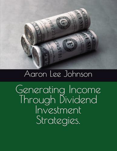 Generating Income Through Dividend Investment Strategies. Generating Income Through Dividend Investment Strategies.