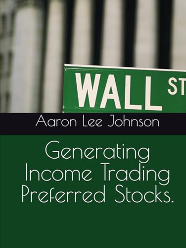 Generating Income Trading Preferred Stocks. Generating Income Trading Preferred Stocks.
