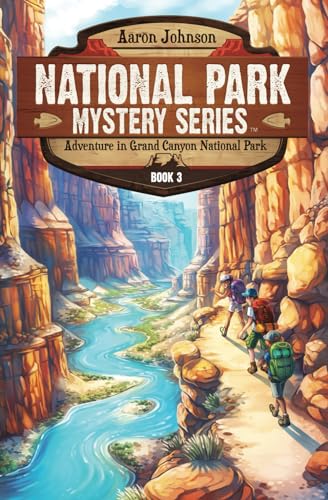 Adventure in Grand Canyon National Park: A Mystery Adventure: A Mystery Adventure in the National Parks (National Park Mystery Series, Band 3)