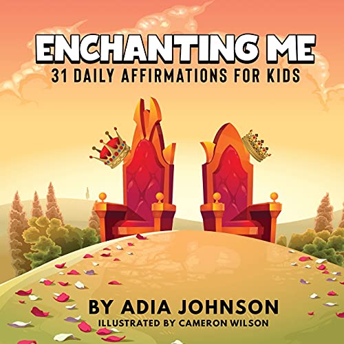 Enchanting Me: 31 Daily Affirmations for Kids: 31 Daily
