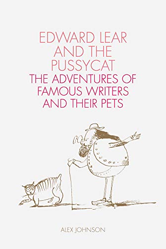 Edward Lear and the Pussycat: Famous Writers and their Pets