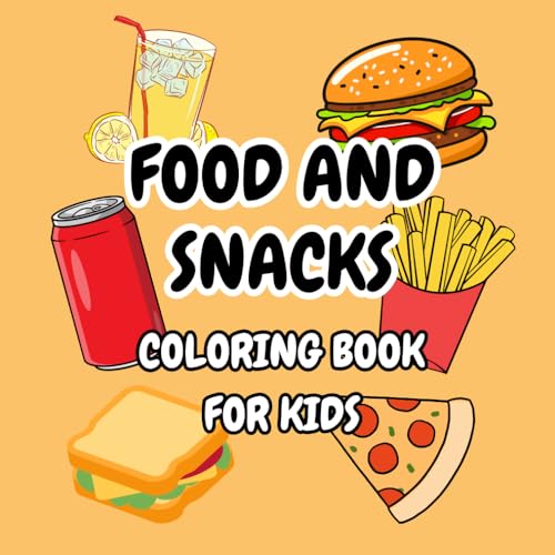 Food and Snacks Coloring Book for Kids: This Book Features Easy and Bold Coloring Pages for Kids Aged 3 to 12 von Independently published
