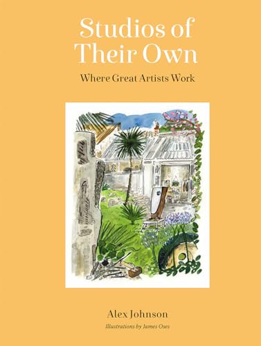 Studios of Their Own: Where Great Artists Work von Frances Lincoln