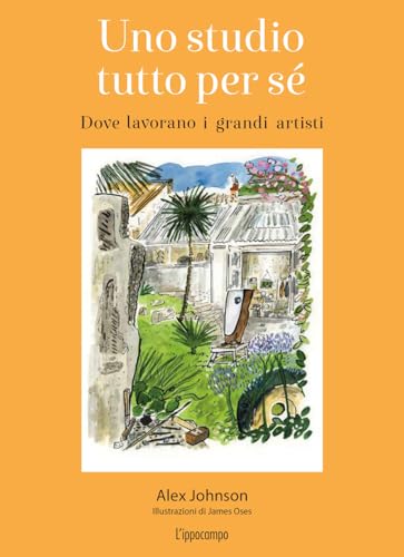 Uno studio tutto per sé. Dove lavorano i grandi artisti. Ediz. illustrata (Arte) von L'Ippocampo