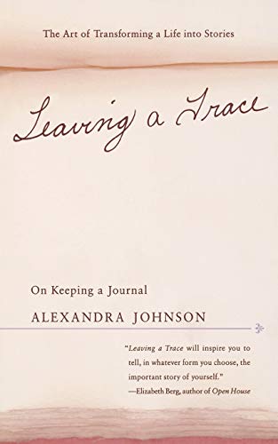 Leaving a Trace: On Keeping a Journal von Back Bay Books