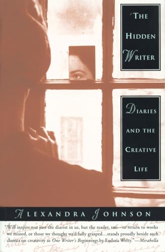 The Hidden Writer: Diaries and the Creative Life von Anchor Books