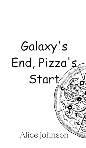 Galaxy's End, Pizza's Start von Creative Arts Management OÜ
