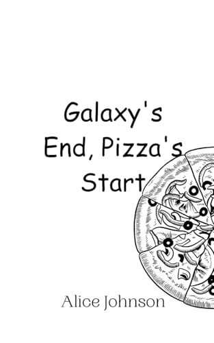 Galaxy's End, Pizza's Start von Creative Arts Management OÜ