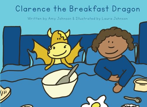 Clarence the Breakfast Dragon (A Day with a Dragon) von Independently published