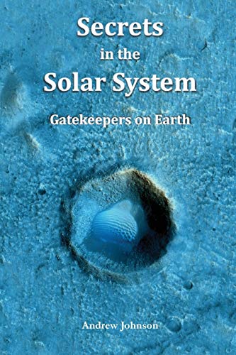 Secrets in the Solar System: Gatekeepers on Earth von CREATESPACE