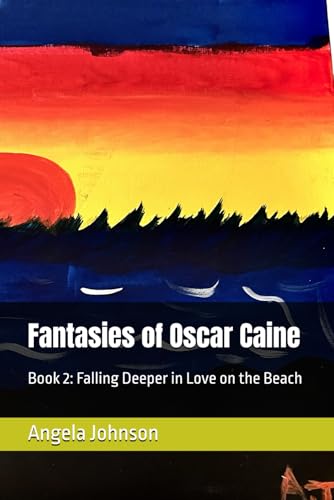 Fantasies of Oscar Caine: A Compilation Series of Oscar and Samantha's Fantasy-to-Reality Love von Independently published