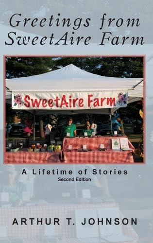 Greetings from SweetAire Farm: A Lifetime of Stories von Ewings Publishing LLC