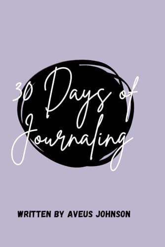 30 Days of Journaling: A Journal for Daily Reflection 30 Days of Journaling: A Journal for Daily Reflection von Bowker Publishing Services