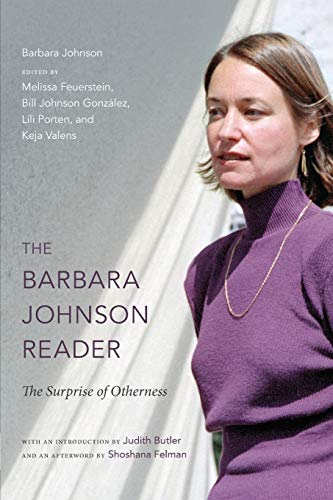 The Barbara Johnson Reader: The Surprise of Otherness (A John Hope Franklin Center Book) von Duke University Press