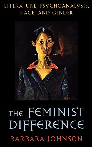 The Feminist Difference: Literature, Psychoanalysis, Race, and Gender