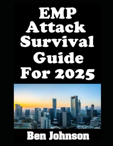 EMP Attack Survival Guide For 2025 (The American Prepper, Band 3) von Independently published