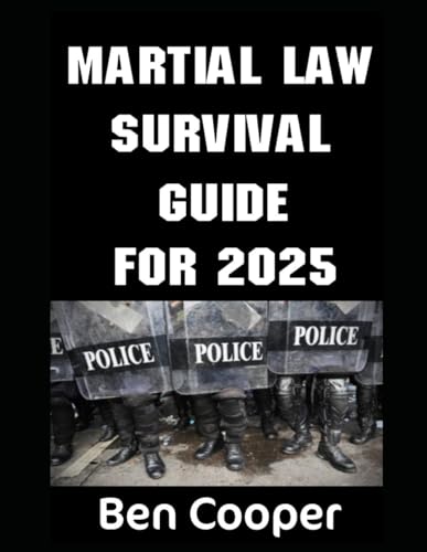 Martial Law Survival Guide For 2025 (The American Prepper, Band 1) von Independently published
