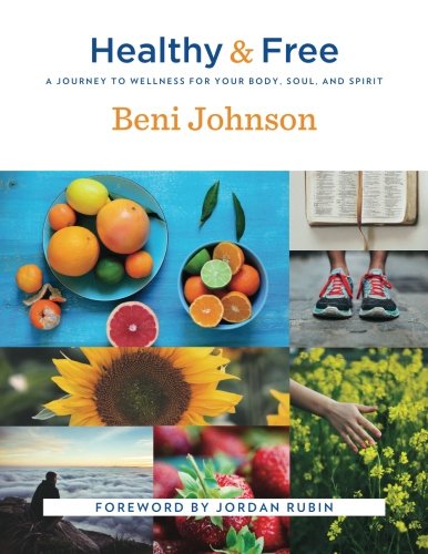 Healthy and Free: A Journey to Wellness for Your Body, Soul, and Spirit