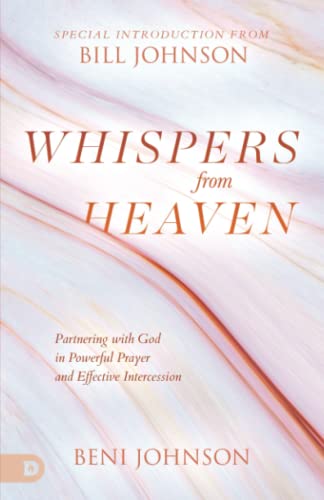 Whispers from Heaven: Partnering with God in Powerful Prayer and Effective Intercession von Destiny Image