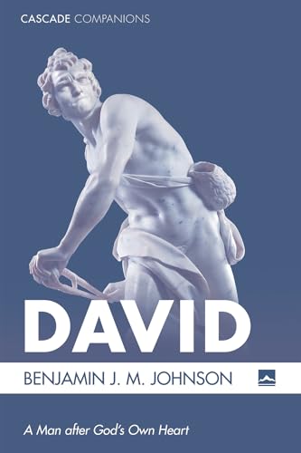 David: A Man after God's Own Heart (Cascade Companions)