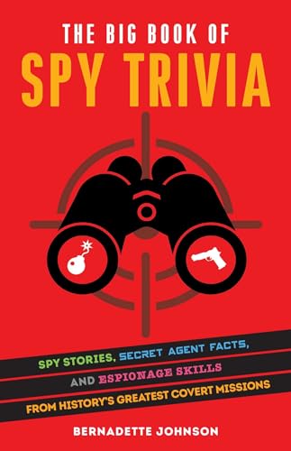 The Big Book of Spy Trivia: Spy Stories, Secret Agent Facts, and Espionage Skills from History's Greatest Covert Missions von Ulysses Press