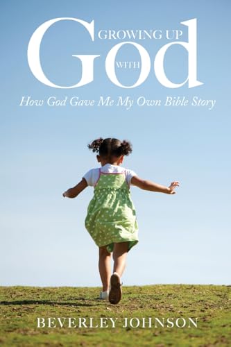 Growing Up with God: How God Gave Me My Own Bible Story von Word Alive Press