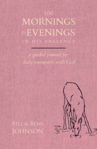 100 Mornings and Evenings in His Presence [Pink]: A Guided Journal for Daily Encounters with God