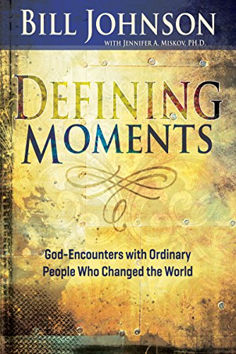 Defining Moments: God-Encounters with Ordinary People Who Changed the World von Whitaker House