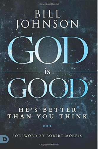 God is Good: He's Better Than You Think