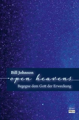 Open Heavens: Begegne dem Gott der Erweckung