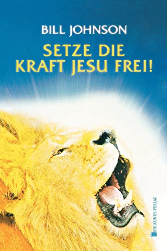 Setze die Kraft Jesu frei! Setze die Kraft Jesu frei!