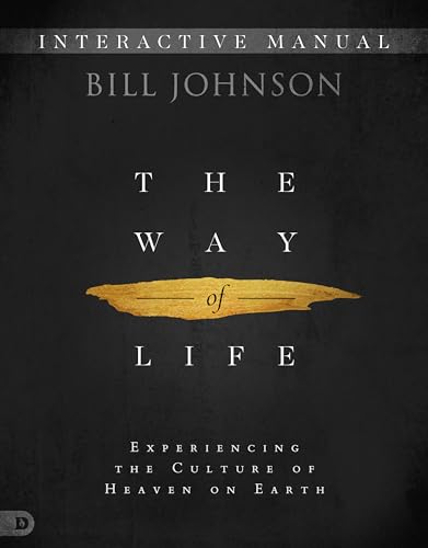 The Way of Life Interactive Manual: Experiencing the Culture of Heaven on Earth The Way of Life Interactive Manual: Experiencing the Culture of Heaven on Earth von Destiny Image