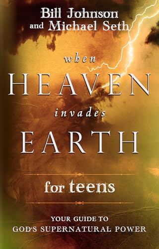When Heaven Invades Earth for Teens: Your Guide to God's Supernatural Power When Heaven Invades Earth for Teens: Your Guide to God's Supernatural Power von Destiny Image
