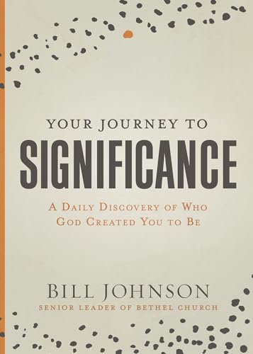 Your Journey to Significance: A Daily Discovery of Who God Created You to Be von Charisma House