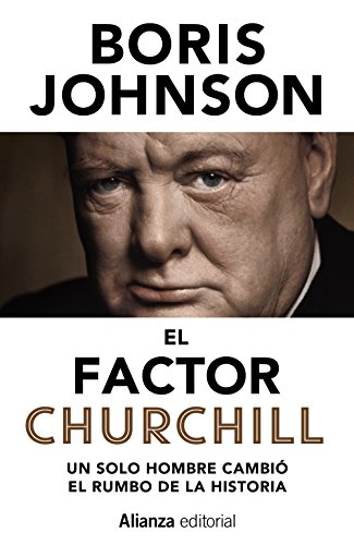 El factor Churchill : un solo hombre cambió el rumbo de la historia (13/20)